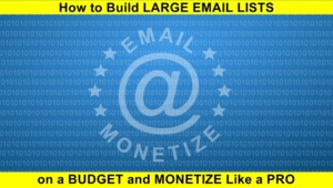 Affiliate / CPA Marketers ... Build LARGE EMAIL LISTS on a BUDGET & MONETIZE Like a PRO Thumbnail